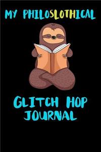 My Philoslothical Glitch Hop Journal
