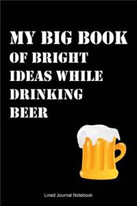 My Big Book Of Bright Ideas While Drinking Beer