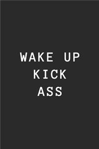 Wake Up Kick Ass