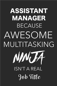 Assistant Manager Because Awesome Multitasking Ninja Isn't A Real Job Title