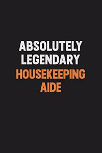 Absolutely Legendary Housekeeping Aide