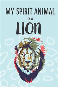 My Spirit Animal Is A Lion
