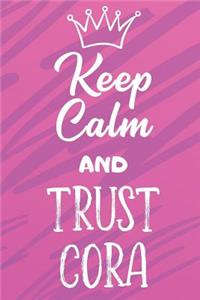 Keep Calm and Trust Cora