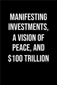 Manifesting Investments A Vision Of Peace And 100 Trillion