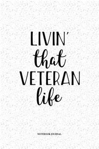 Livin That Veteran Life
