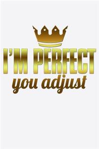 I'm Perfect You Adjust