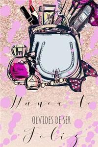 nunca te olvides de ser feliz