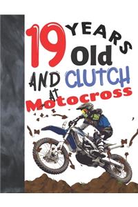 19 Years Old And Clutch At Motocross