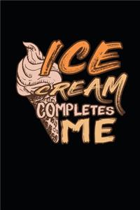 Ice Cream Completes Me
