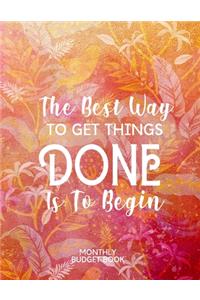 The Best Way To Get Things Done Is To Begin