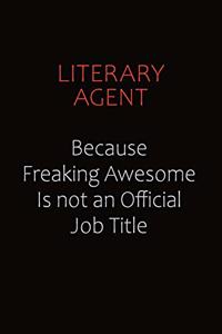 Literary Agent Because Freaking Awesome Is Not An Official job Title