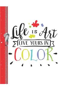 Life Is Art Live Yours in Color