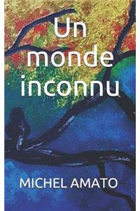 Un monde inconnu