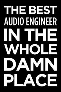 The Best Audio Engineer in the Whole Damn Place