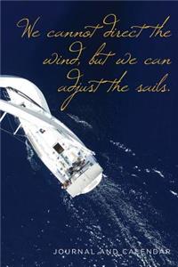 We Cannot Direct the Wind, But We Can Adjust the Sails.