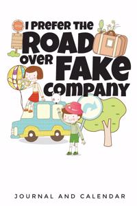 I Prefer the Road Over Fake Company