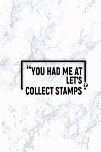 You Had Me at Let's Collect Stamps