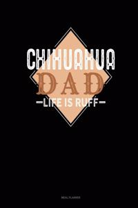Chihuahua Dad Life Is Ruff