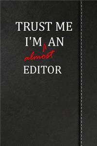 Trust Me I'm Almost an Editor: Birdwatching Log Book Bird Watching Journal Book Notebook 120 Pages 6x9