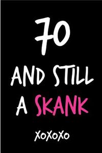 70 and Still a Skank