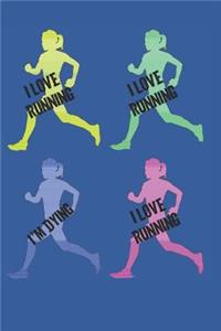 Funny I Love Running, I Hate Running, I Love Running Journal