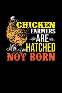 Chicken Farmers are Hatched Not Born