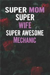 Super Mom Super Wife Super Awesome Mechanic