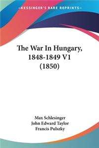 War In Hungary, 1848-1849 V1 (1850)