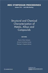 Structural and Chemical Characterization of Metals, Alloys and Compounds: Volume 1275