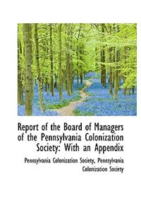 Report of the Board of Managers of the Pennsylvania Colonization Society