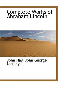 Complete Works of Abraham Lincoln