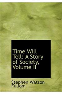 Time Will Tell
