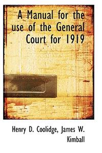 A Manual for the Use of the General Court for 1919