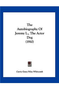 The Autobiography Of Jeremy L., The Actor Dog (1910)