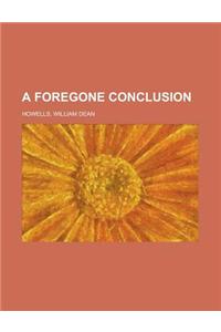 A Foregone Conclusion