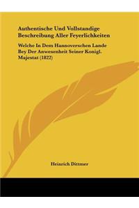 Authentische Und Vollstandige Beschreibung Aller Feyerlichkeiten