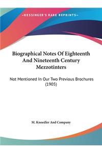 Biographical Notes of Eighteenth and Nineteenth Century Mezzotinters