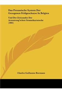 Das Preussische System Der Gezogenen Feldgeschutze in Belgien