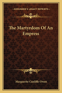 The Martyrdom of an Empress