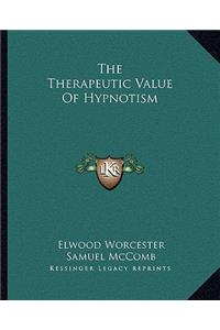 The Therapeutic Value of Hypnotism