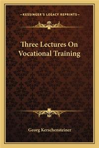 Three Lectures on Vocational Training