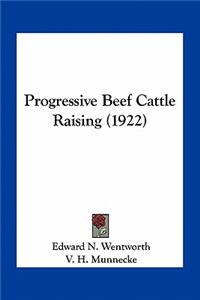 Progressive Beef Cattle Raising (1922)