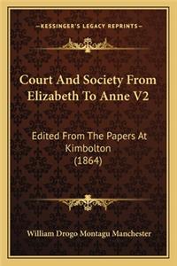 Court And Society From Elizabeth To Anne V2