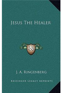 Jesus The Healer