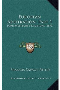 European Arbitration, Part 1