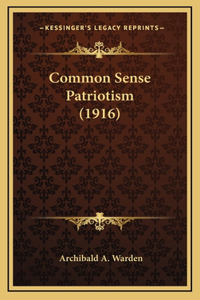 Common Sense Patriotism (1916)