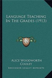 Language Teaching in the Grades (1913)