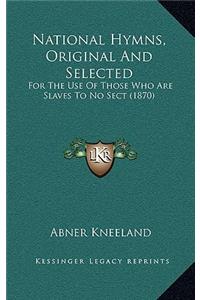 National Hymns, Original and Selected