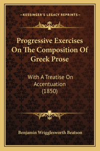 Progressive Exercises on the Composition of Greek Prose