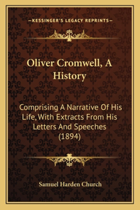 Oliver Cromwell, a History